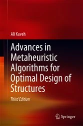 Book cover of Advances in Metaheuristic Algorithms for Optimal Design of Structures (3rd ed.) by Ali Kaveh