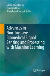 Book cover of Advances in Non-Invasive Biomedical Signal Sensing and Processing with Machine Learning by Saeed Mian Qaisar