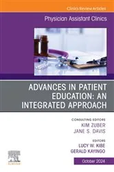 Book cover of Advances in Patient Education: An Integrated Approach, An Issue of Physician Assistant Clinics, E-Book by Kibe DrPH, PA-C, Lucy W.