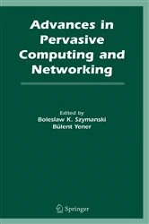 Book cover of Advances in Pervasive Computing and Networking by Boleslaw K. Szymanski