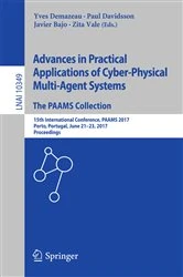 Book cover of Advances in Practical Applications of Cyber-Physical Multi-Agent Systems: The PAAMS Collection by Yves Demazeau