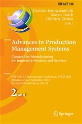 Book cover of Advances in Production Management Systems. Competitive Manufacturing for Innovative Products and Services by Christos Emmanouilidis