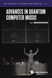 Book cover of Advances In Quantum Computer Music by Eduardo Reck Miranda