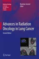 Book cover of Advances in Radiation Oncology in Lung Cancer (2nd ed.) by Branislav Jeremic