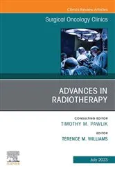 Book cover of Advances in Radiotherapy, An Issue of Surgical Oncology Clinics of North America, E-Book by Williams MD, PhD, Terence M.