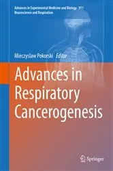 Book cover of Advances in Respiratory Cancerogenesis by Mieczyslaw Pokorski