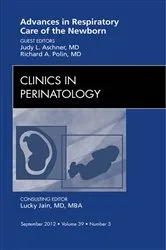 Book cover of Advances in Respiratory Care of the Newborn, An Issue of Clinics in Perinatology - E-Book by Judy L. Aschner MD
