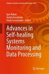 Book cover of Advances in Self-healing Systems Monitoring and Data Processing by Igor Ruban