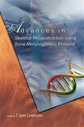Book cover of Advances In Skeletal Reconstruction Using Bone Morphogenetic Proteins by T Sam Lindholm