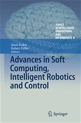 Book cover of Advances in Soft Computing, Intelligent Robotics and Control by János Fodor