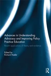 Book cover of Advances in Understanding Advocacy and Improving Policy Practice Education by Richard Hoefer