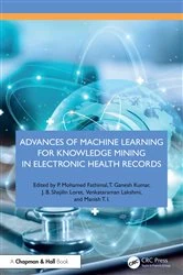 Book cover of Advances of Machine Learning for Knowledge Mining in Electronic Health Records by P. Mohamed Fathimal