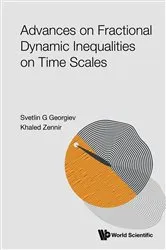 Book cover of Advances On Fractional Dynamic Inequalities On Time Scales by Unknown