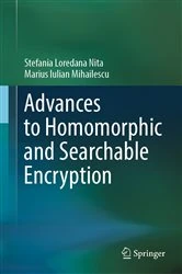 Book cover of Advances to Homomorphic and Searchable Encryption by Stefania Loredana Nita