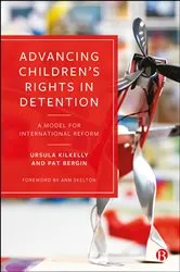 Book cover of Advancing Children’s Rights in Detention by Ursula Kilkelly