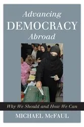 Book cover of Advancing Democracy Abroad by Michael McFaul