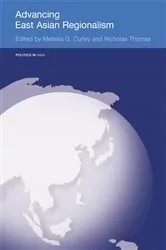 Book cover of Advancing East Asian Regionalism by Melissa Curley