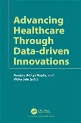 Book cover of Advancing Healthcare through Data-driven Innovations by Gunjan Rehani
