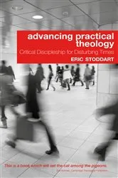 Book cover of Advancing Practical Theology by Eric Stoddart