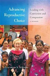 Book cover of Advancing Reproductive Choice by Maguire, Elizabeth, S.
