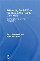 Book cover of Advancing Social Work Practice in the Health Care Field by Gary Rosenberg