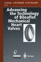 Book cover of Advancing the Technology of Bileaflet Mechanical Heart Valves by A. Krian