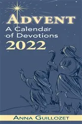 Book cover of Advent: A Calendar of Devotions 2022 by Anna Catherine Guillozet