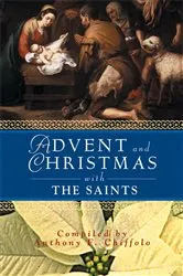 Book cover of Advent and Christmas with the Saints by Chiffolo Anthony F.