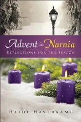 Book cover of Advent in Narnia by Heidi Haverkamp