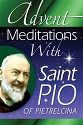 Book cover of Advent Meditations With Saint Pio of Pietrelcina by Chiffolo Anthony F.