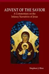 Book cover of Advent of the Savior by Stephen J. Binz