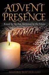 Book cover of Advent Presence by Bud Holland