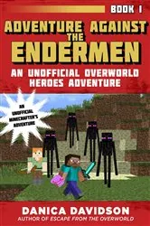 Book cover of Adventure Against the Endermen by Danica Davidson