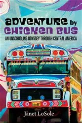 Book cover of Adventure by Chicken Bus by Unknown