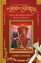 Book cover of Adventures from the Land of Stories: Queen Red Riding Hood's Guide to Royalty by Chris Colfer