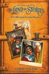 Book cover of Adventures from the Land of Stories: The Mother Goose Diaries by Chris Colfer