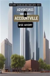 Book cover of Adventures in Accountville by Wise Whismy