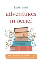 Book cover of Adventures in Belief by Keith Ward