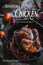 Book cover of Adventures in Chicken by Eva Kosmas Flores