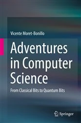 Book cover of Adventures in Computer Science by Vicente Moret-Bonillo