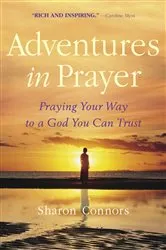 Book cover of Adventures in Prayer by Sharon Connors