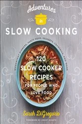 Book cover of Adventures in Slow Cooking by Sarah DiGregorio