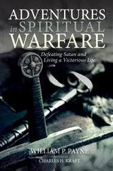Book cover of Adventures in Spiritual Warfare by William P. Payne