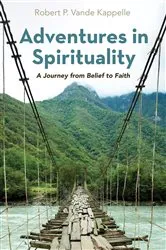 Book cover of Adventures in Spirituality by Robert P. Vande Kappelle