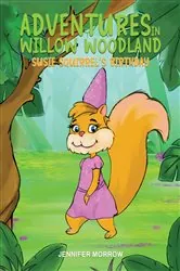 Book cover of Adventures in Willow Woodland by Jennifer Morrow