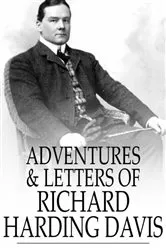 Book cover of Adventures & Letters of Richard Harding Davis by Richard Harding Davis