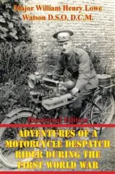 Book cover of Adventures Of A Motorcycle Despatch Rider During The First World War [Illustrated Edition] by Unknown