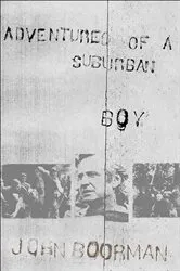 Book cover of Adventures of a Suburban Boy by John Boorman