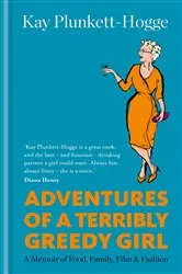Book cover of Adventures of a Terribly Greedy Girl by Kay Plunkett-Hogge