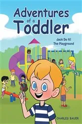 Book cover of Adventures of a Toddler by Charles Bauer